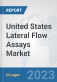 United States Lateral Flow Assays Market: Prospects, Trends Analysis, Market Size and Forecasts up to 2030- Product Image