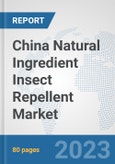 China Natural Ingredient Insect Repellent Market: Prospects, Trends Analysis, Market Size and Forecasts up to 2030- Product Image