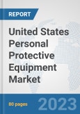 United States Personal Protective Equipment Market: Prospects, Trends Analysis, Market Size and Forecasts up to 2030- Product Image