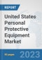 United States Personal Protective Equipment Market: Prospects, Trends Analysis, Market Size and Forecasts up to 2030 - Product Image