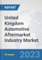 United Kingdom Automotive Aftermarket Industry Market: Prospects, Trends Analysis, Market Size and Forecasts up to 2030 - Product Image