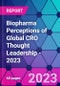 Biopharma Perceptions of Global CRO Thought Leadership - 2023 - Product Image