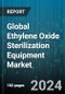 Global Ethylene Oxide Sterilization Equipment Market by Type (Equipment, Services), Application (Catheters, Dried Vegetables, Endoscopes), End-User - Forecast 2024-2030 - Product Thumbnail Image