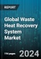 Global Waste Heat Recovery System Market by Type (Services, Solutions), Component (Air Preheaters, Economisers, Heat Pipe Systems), Temperature, Application, End-Use - Forecast 2024-2030 - Product Thumbnail Image