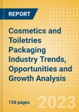 Cosmetics and Toiletries Packaging Industry Trends, Opportunities and Growth Analysis by Region, Country, Pack Material (Rigid Plastics, Rigid Metal, Paper and Board, Glass and Flexible Packaging) and Forecast to 2027- Product Image