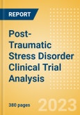 Post-Traumatic Stress Disorder (PTSD) Clinical Trial Analysis by Trial Phase, Trial Status, Trial Counts, End Points, Status, Sponsor Type and Top Countries, 2023 Update- Product Image