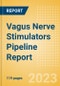 Vagus Nerve Stimulators (VNS) Pipeline Report including Stages of Development, Segments, Region and Countries, Regulatory Path and Key Companies, 2023 Update - Product Image