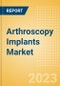 Arthroscopy Implants Market Size by Segments, Share, Regulatory, Reimbursement, Procedures and Forecast to 2033 - Product Image