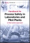 Handbook for Process Safety in Laboratories and Pilot Plants. A Risk-based Approach. Edition No. 1 - Product Thumbnail Image