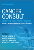Cancer Consult: Expertise in Clinical Practice, Volume 2. Neoplastic Hematology & Cell Therapy. Edition No. 2- Product Image