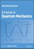 John D. Jackson. A Course in Quantum Mechanics. Edition No. 1- Product Image