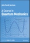 John D. Jackson. A Course in Quantum Mechanics. Edition No. 1 - Product Thumbnail Image