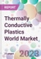 Thermally Conductive Plastics World Market - Product Thumbnail Image