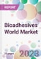Bioadhesives World Market - Product Image