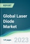 Global Laser Diode Market - Forecasts from 2023 to 2028 - Product Thumbnail Image
