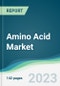 Amino Acid Market - Forecasts from 2023 to 2028 - Product Image