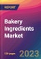 Bakery Ingredients Market Size, Market Share, Application Analysis, Regional Outlook, Growth Trends, Key Players, Competitive Strategies and Forecasts, 2023 to 2031 - Product Image