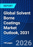 Global Solvent Borne Coatings Market Outlook, 2031- Product Image