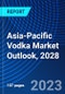 Asia-Pacific Vodka Market Outlook, 2028 - Product Image