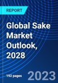 Global Sake Market Outlook, 2028- Product Image