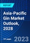 Asia-Pacific Gin Market Outlook, 2028 - Product Image