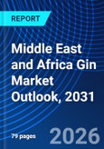 Middle East and Africa Gin Market Outlook, 2031- Product Image