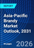 Asia-Pacific Brandy Market Outlook, 2031- Product Image