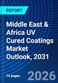 Middle East & Africa UV Cured Coatings Market Outlook, 2031- Product Image