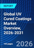 Global UV Cured Coatings Market Overview, 2026-2031- Product Image