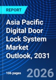 Asia Pacific Digital Door Lock System Market Outlook, 2031- Product Image
