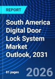 South America Digital Door Lock System Market Outlook, 2031- Product Image