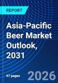 Asia-Pacific Beer Market Outlook, 2031- Product Image