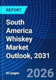 South America Whiskey Market Outlook, 2031- Product Image