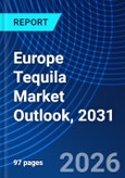 Europe Tequila Market Outlook, 2031- Product Image