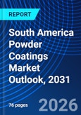 South America Powder Coatings Market Outlook, 2031- Product Image