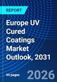 Europe UV Cured Coatings Market Outlook, 2031- Product Image