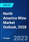 North America Wine Market Outlook, 2028 - Product Thumbnail Image