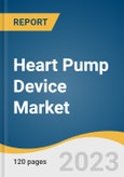 Heart Pump Device Market Size, Share & Trends Analysis Report By Type, By Product (Ventricular Assist Devices, Total Artificial Hearts), By End-use (Hospital, Cardiac Centers), By Region, And Segment Forecasts, 2023 - 2030- Product Image