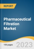 Pharmaceutical Filtration Market Size, Share & Trends Analysis Report By Product (Membrane Filters, Pre-filters & Depth Media), By Technique, By Type, By Application, By Scale Of Operation, By Region, And Segment Forecasts, 2023 - 2030- Product Image