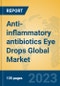 Anti-inflammatory antibiotics Eye Drops Global Market Insights 2023, Analysis and Forecast to 2028, by Manufacturers, Regions, Technology, Application, Product Type - Product Thumbnail Image