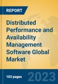 Distributed Performance and Availability Management Software Global Market Insights 2023, Analysis and Forecast to 2028, by Market Participants, Regions, Technology, Application, Product Type- Product Image