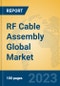 RF Cable Assembly Global Market Insights 2023, Analysis and Forecast to 2028, by Manufacturers, Regions, Technology, Product Type - Product Thumbnail Image