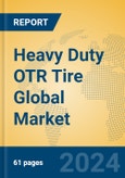 Heavy Duty OTR Tire Global Market Insights 2024, Analysis and Forecast to 2029, by Manufacturers, Regions, Technology, Application, Product Type- Product Image