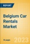 Belgium Car Rentals (Self Drive) Market Size by Customer Type (Business, Leisure), Rental Location (Airport, Non-Airport), Fleet Size, Rental Occasion and Days, Utilization Rate, Average Revenue and Forecast to 2026 - Product Image