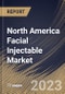 North America Facial Injectable Market Size, Share & Industry Trends Analysis Report By End-use (MedSpa, Dermatology Clinics and Hospitals), By Product, By Application, By Country and Growth Forecast, 2023 - 2029 - Product Image