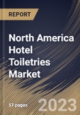 North America Hotel Toiletries Market Size, Share & Industry Trends Analysis Report By Application, By Type, By Single-use Toiletries Type (Shampoo, Liquid Hand Soap, Conditioner, Body Wash), By Country and Growth Forecast, 2023 - 2029- Product Image