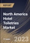 North America Hotel Toiletries Market Size, Share & Industry Trends Analysis Report By Application, By Type, By Single-use Toiletries Type (Shampoo, Liquid Hand Soap, Conditioner, Body Wash), By Country and Growth Forecast, 2023 - 2029 - Product Image