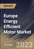 Europe Energy Efficient Motor Market Size, Share & Industry Trends Analysis Report By Application, By Efficiency Level (IE3, IE2, IE1, IE4 and IE5), By Power Output Rating, By Type, By End User, By Country and Growth Forecast, 2023 - 2029- Product Image