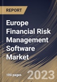 Europe Financial Risk Management Software Market Size, Share & Industry Trends Analysis Report By Component, By Deployment Mode (On-premise and Cloud), By Enterprise Size, By End User, By Country and Growth Forecast, 2023 - 2029- Product Image
