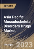 Asia Pacific Musculoskeletal Disorders Drugs Market Size, Share & Industry Trends Analysis Report By Distribution Channel, By Route of Administration (Parenteral and Oral), By Drug Type (Analgesics, DMARDs, Corticosteroids), By Country and Growth Forecast, 2023 - 2029- Product Image